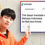 Translate Bahasa Korea Ke Indonesia Yang Benar